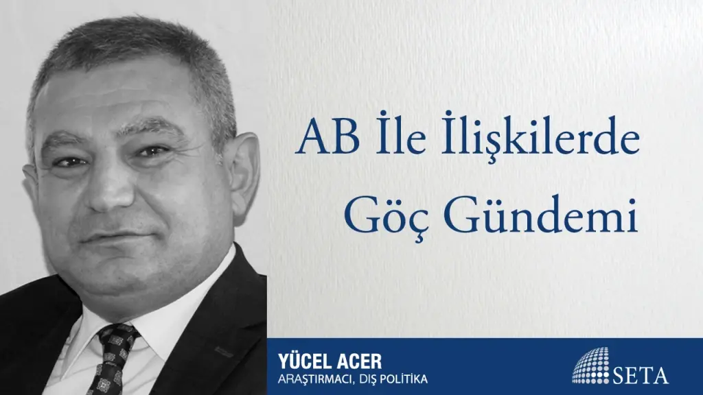 AB İle İlişkilerde Göç Gündemi