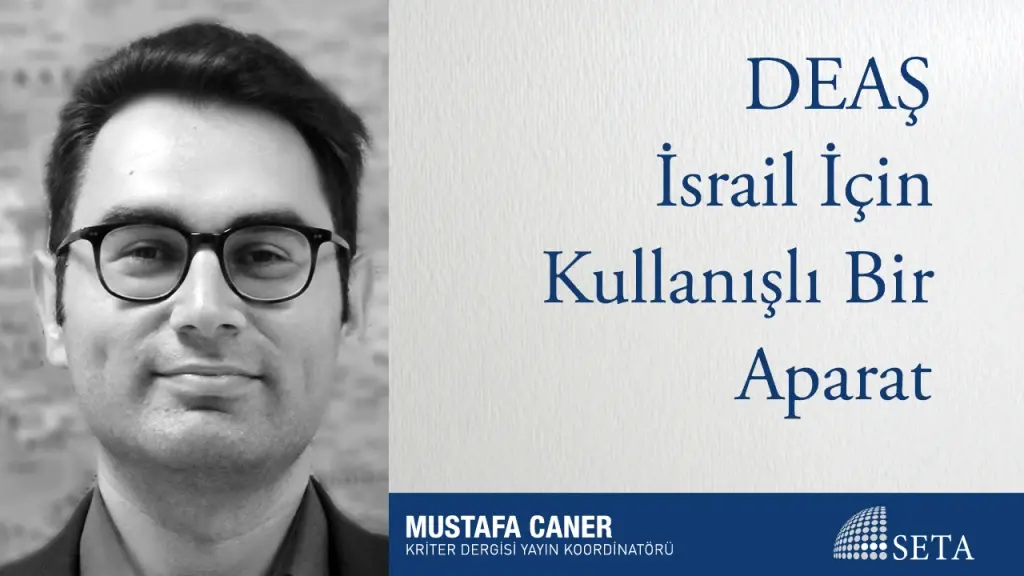 DEAŞ İsrail İçin Kullanışlı Bir Aparat
