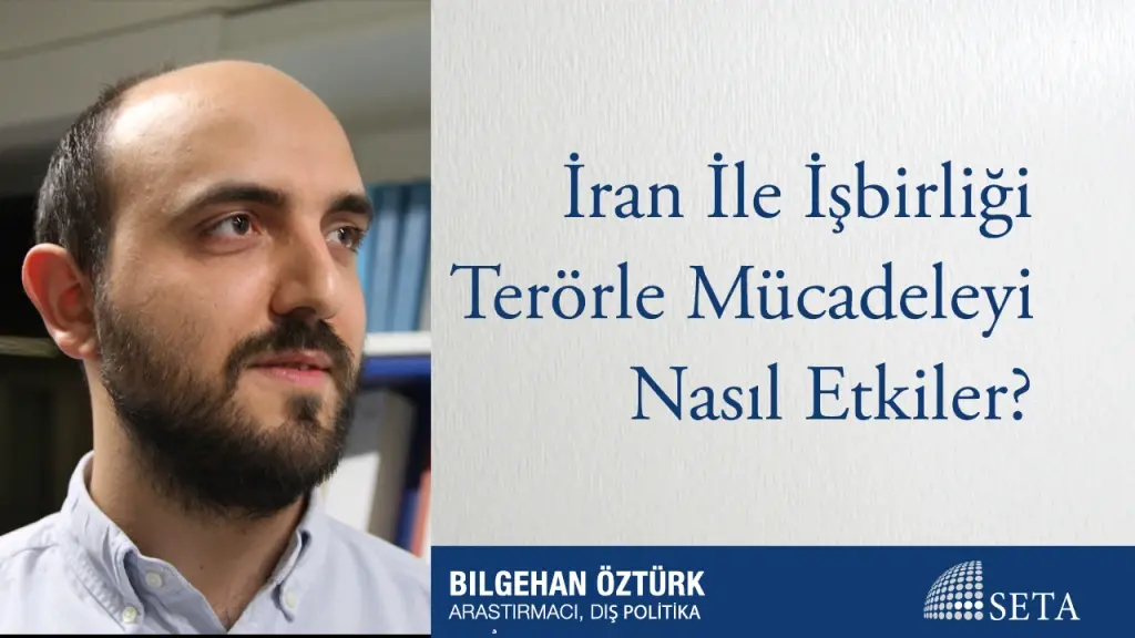 İran İle İşbirliği Terörle Mücadeleyi Nasıl Etkiler?