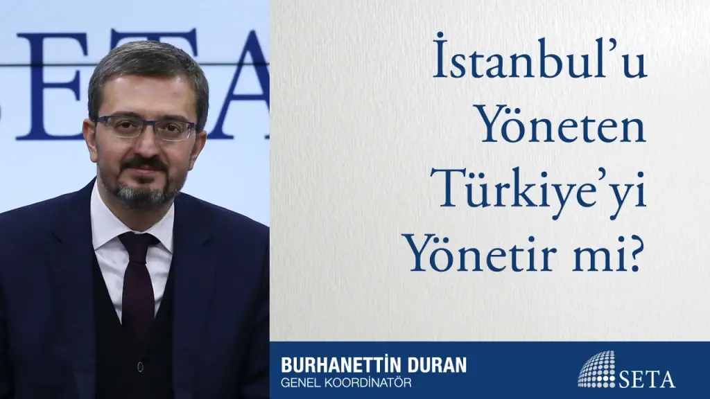 İstanbul’u Yöneten Türkiye’yi Yönetir mi?