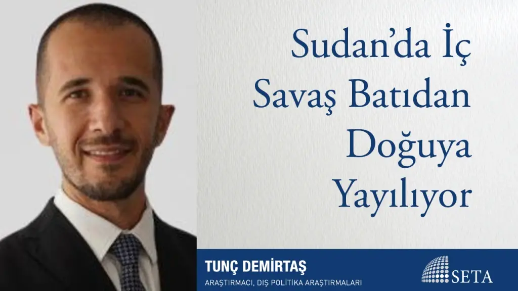 Sudan’da İç Savaş Batıdan Doğuya Yayılıyor