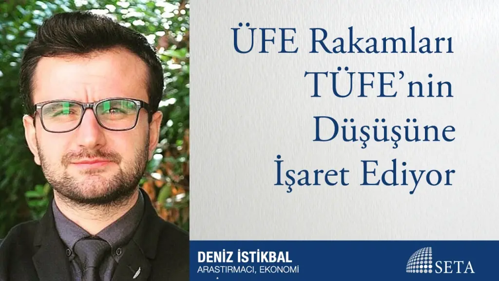 ÜFE Rakamları TÜFE’nin Düşüşüne İşaret Ediyor