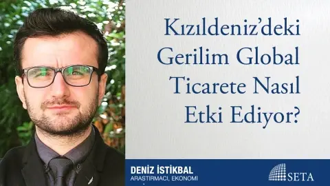 Kızıldeniz’deki Gerilim Global Ticarete Nasıl Etki Ediyor?