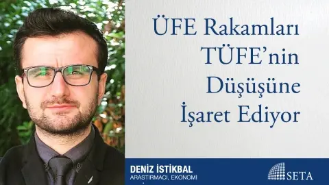 ÜFE Rakamları TÜFE’nin Düşüşüne İşaret Ediyor
