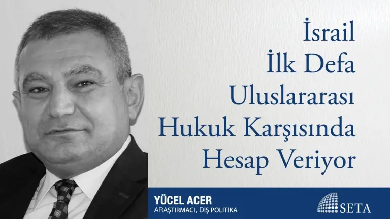 İsrail İlk Defa Uluslararası Hukuk Karşısında Hesap Veriyor