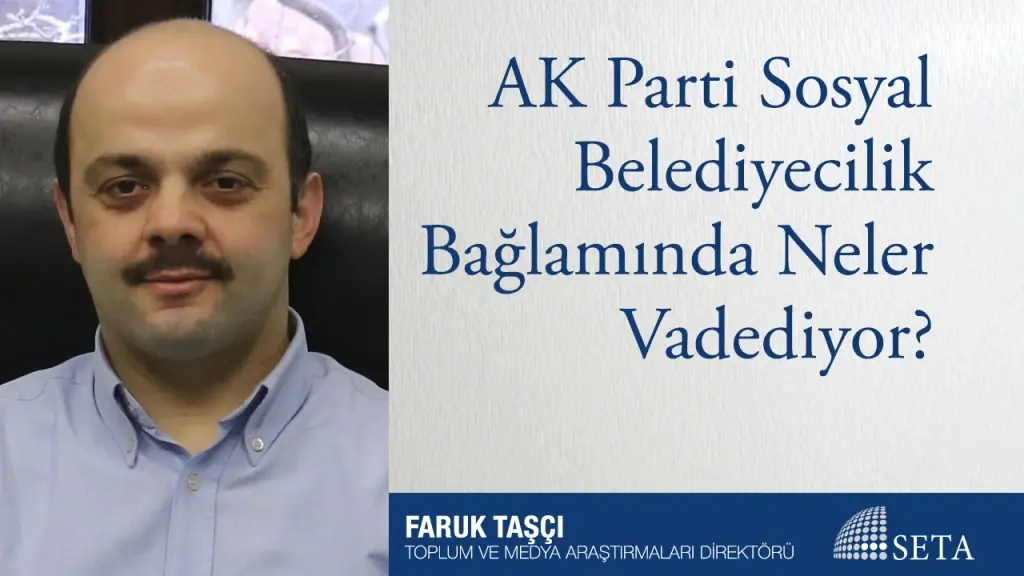 AK Parti Sosyal Belediyecilik Bağlamında Neler Vadediyor?