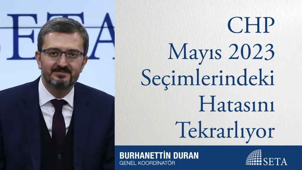 CHP Mayıs 2023 Seçimlerindeki Hatasını Tekrarlıyor