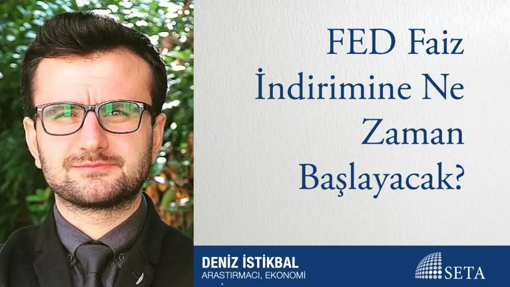 FED Faiz İndirimine Ne Zaman Başlayacak?