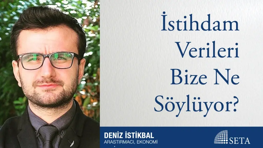 İstihdam Verileri Bize Ne Söylüyor?