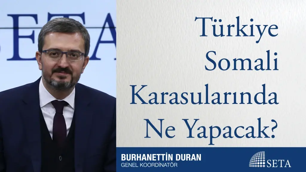Türkiye Somali Karasularında Ne Yapacak?