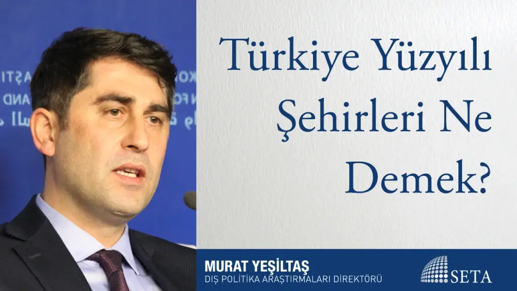 Türkiye Yüzyılı Şehirleri Ne Demek?