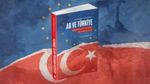 Değişen Dünyada AB ve Türkiye | Strateji Belgeleri Üzerinden Bir Değerlendirme