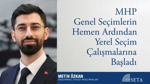 MHP Genel Seçimlerin Hemen Ardından Yerel Seçim Çalışmalarına Başladı