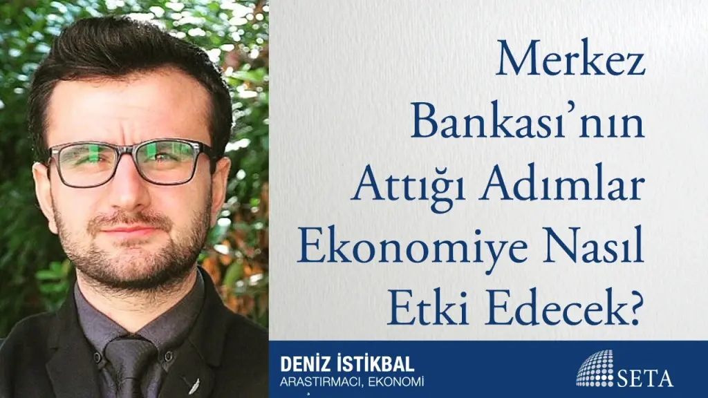 Merkez Bankası’nın Attığı Adımlar Ekonomiye Nasıl Etki Edecek?
