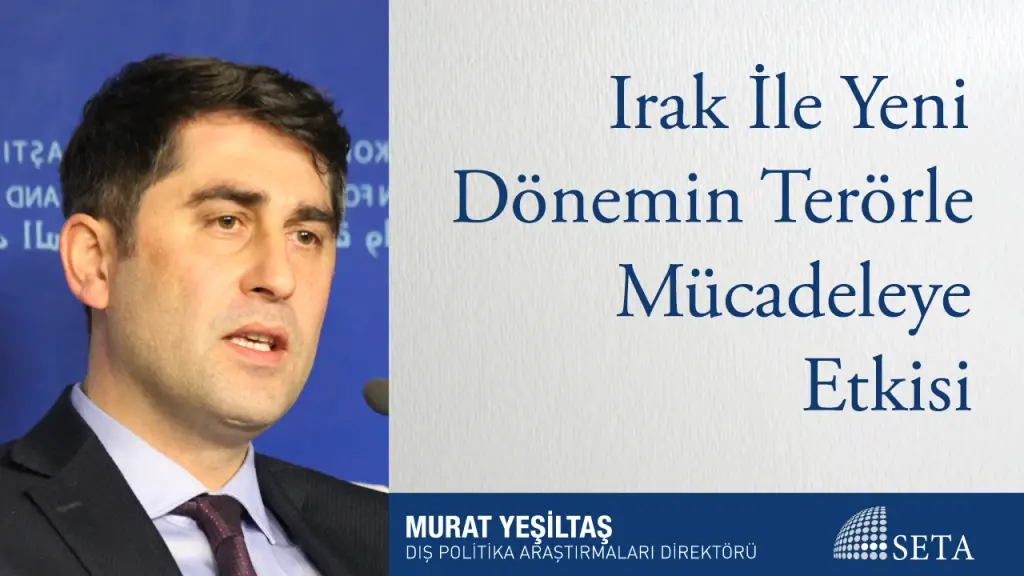 Irak İle Yeni Dönemin Terörle Mücadeleye Etkisi