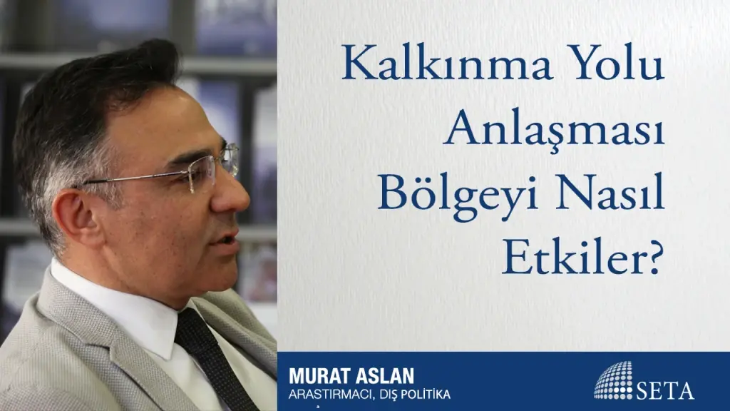 Kalkınma Yolu Anlaşması Bölgeyi Nasıl Etkiler?