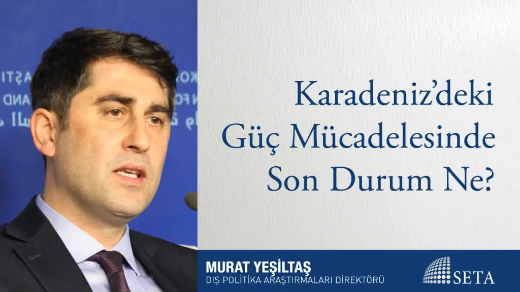 Karadeniz’deki Güç Mücadelesinde Son Durum Ne?