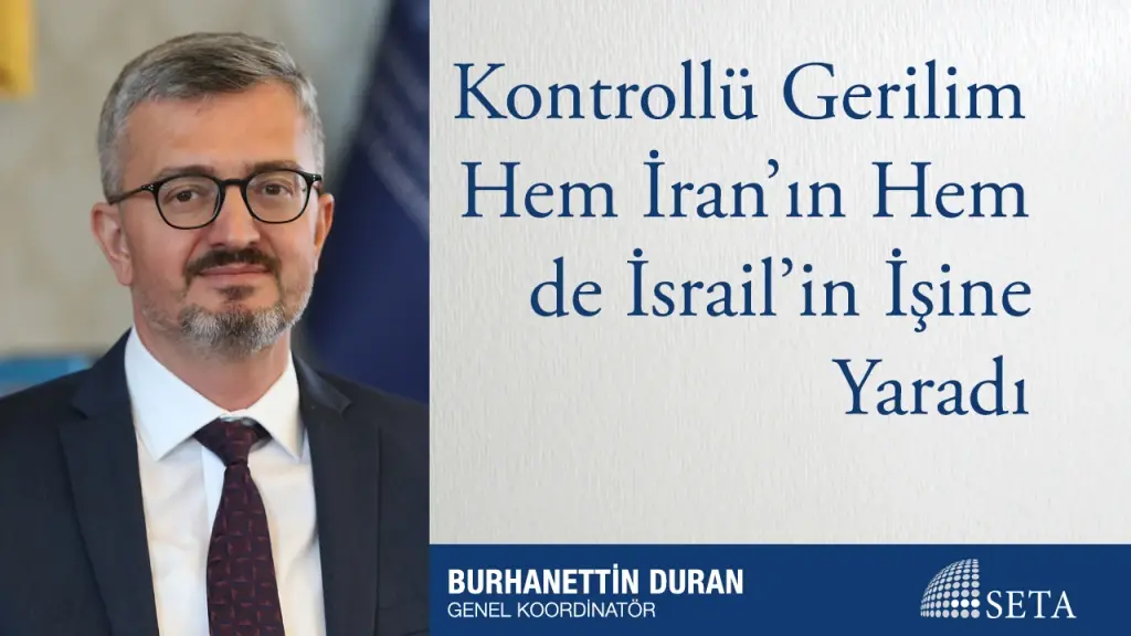 Kontrollü Gerilim Hem İran’ın Hem de İsrail’in İşine Yaradı