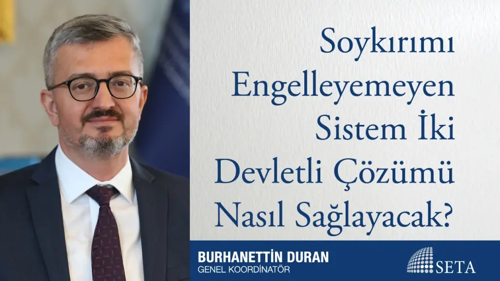 Soykırımı Engelleyemeyen Sistem İki Devletli Çözümü Nasıl Sağlayacak?