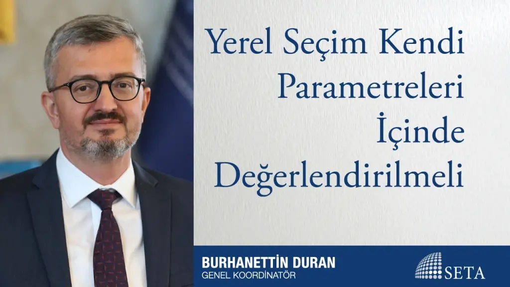 Yerel Seçim Kendi Parametreleri İçinde Değerlendirilmeli