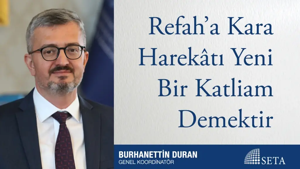 Refah’a Kara Harekâtı Yeni Bir Katliam Demektir