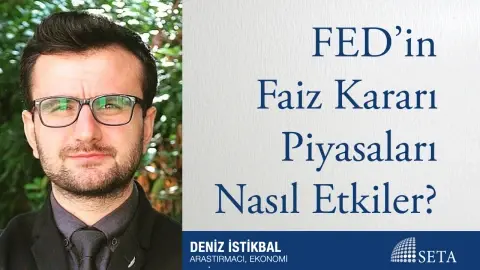FED’in Faiz Kararı Piyasaları Nasıl Etkiler?