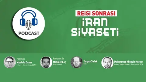 Podcast: Reisi Sonrası İran Siyaseti