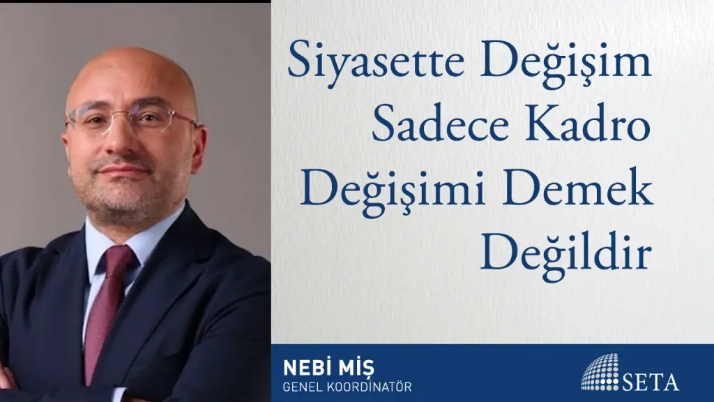 Siyasette Değişim Sadece Kadro Değişimi Demek Değildir