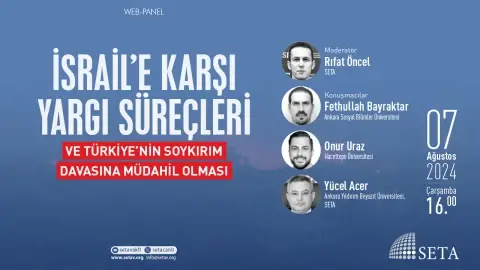 Web Panel: İsrail’e Karşı Yargı Süreçleri ve Türkiye’nin Soykırım Davasına Müdahil Olması