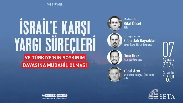 Web Panel: İsrail’e Karşı Yargı Süreçleri ve Türkiye’nin Soykırım Davasına Müdahil Olması