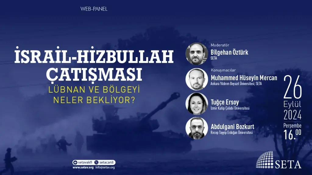 Web Panel: İsrail-Hizbullah Çatışması | Lübnan ve Bölgeyi Neler Bekliyor?