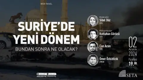 Web Panel: Suriye’de Yeni Dönem | Bundan Sonra Ne Olacak?