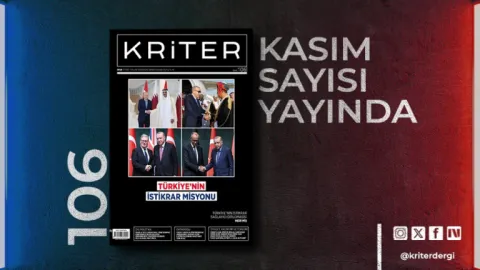 Kriter’in Kasım Sayısı Çıktı: Türkiye’nin İstikrar Misyonu