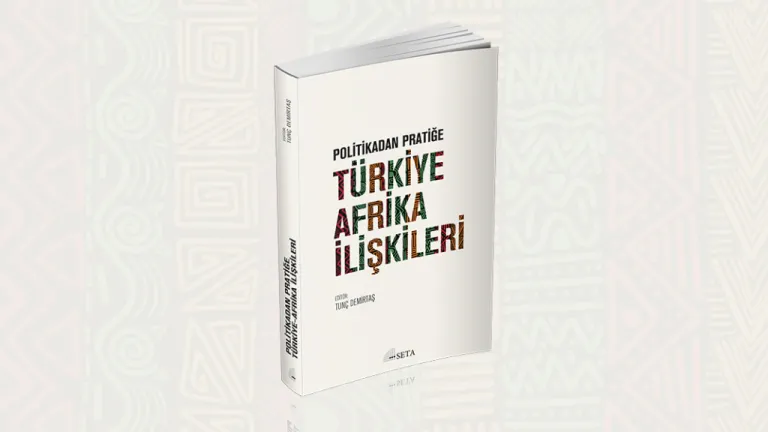 Politikadan Pratiğe Türkiye-Afrika İlişkileri