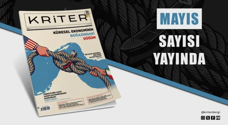 Kriter’in Mayıs Sayısı Çıktı! Küresel Ekonominin Boğazındaki Düğüm