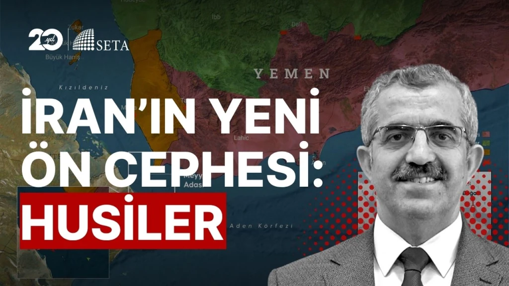 Husiler İran için Neden Bu Kadar Önemli?