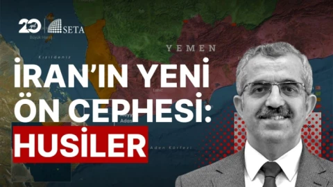 Husiler İran için Neden Bu Kadar Önemli?